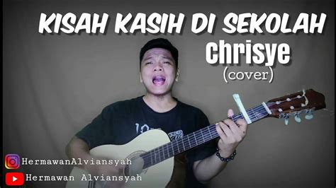 Kisah Kasih Di Sekolah Chrisye Hermawan Alviansyah Cover Youtube