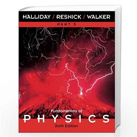 Fundamentals Of Physics Part 5 Chapters 39 45 By David Halliday
