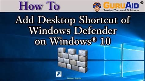 How To Add Desktop Shortcut Of Windows Defender On Windows® 10