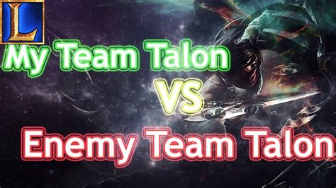 My Team Talon Vs Enemy Team Talon Youtube
