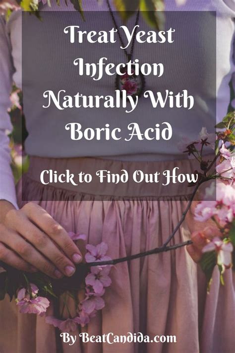 Get Rid Of A Yeast Infection Naturally With Boric Acid Beat Candida
