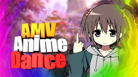 Amv Anime Dance Youtube