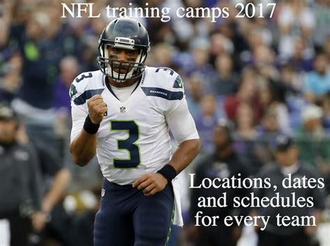Nfl Training Camps 2017 Locations Dates And Schedules For Every Team