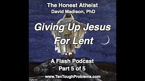 Lent is here, and as a practicing christian, i know the question is inevitable: Giving Up Jesus For Lent, Episode 5 - YouTube