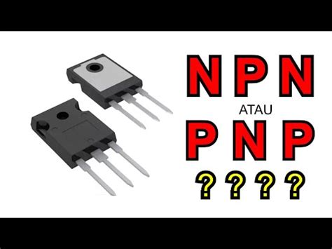 Perbedaan Antara NPN Transistor Dan PNP Transistor Ilmu 2024