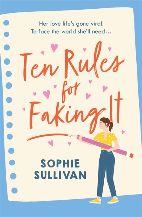 Ten Rules For Faking It Author Sophie Sullivan