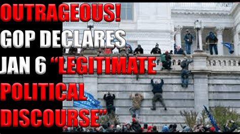 OUTRAGEOUS GOP Declares Jan 6 Legitimate Political Discourse YouTube