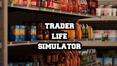 You need to keep your business running and your supermarket stocked , while managing other life aspects. Trader Life Simulator Free Download » STEAMUNLOCKED