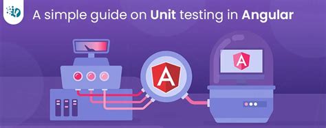 A Simple Guide On Unit Testing In Angular A Comprehensive Guide For Beginners