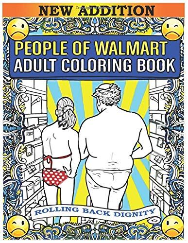 People Of Walmart Adult Coloring Book Rolling Back Dignity People Of Walmart Coloring Books