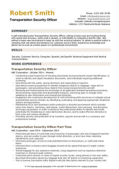 When writing your resume, be sure to reference the job description and highlight any skills, experience and certifications that match with the requirements. Transportation Security Officer Resume Samples | QwikResume