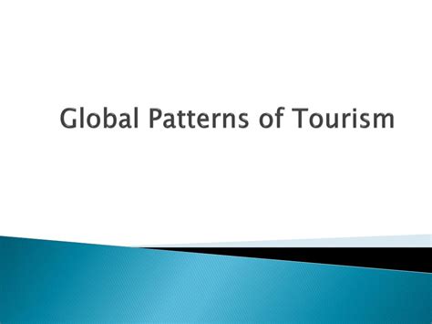 Ppt Global Patterns Of Tourism Powerpoint Presentation Free Download
