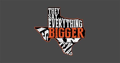 Everything Is Bigger In Texas Texas Pin Teepublic