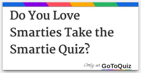 Do You Love Smarties Take The Smartie Quiz