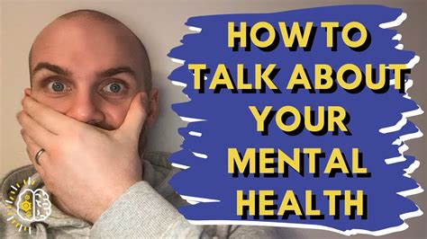 How To Start Talking About Your Mental Health Even When You Hate