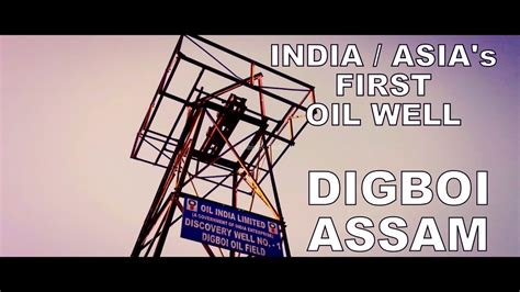Nevertheless, it is important to have these. India / Asia's FIRST Oil Well: Digboi, Assam | Discovery ...
