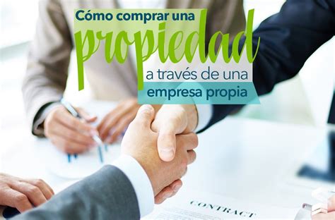 C Mo Comprar Una Propiedad A Trav S De Una Empresa Propia