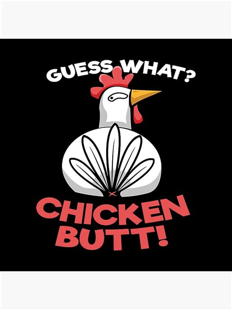 Guess What Chicken Butt Chickens Hen Poster For Sale By Laluzbeaty Redbubble