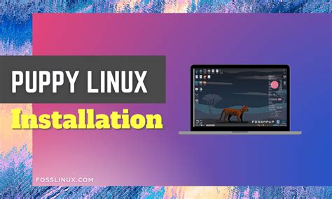 How To Install Puppy Linux Beginners Guide Foss Linux