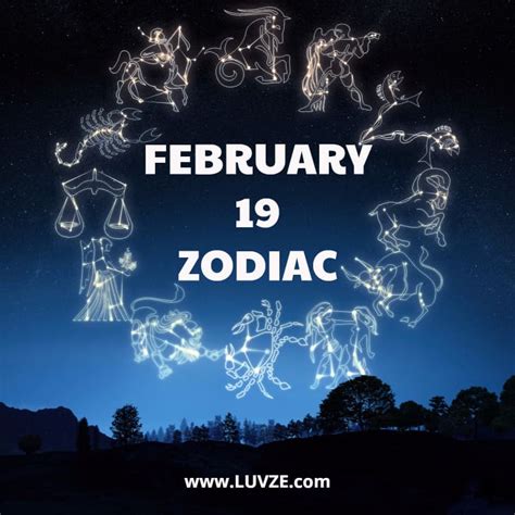 February 19 Zodiac Birthday Horoscope Personality Amp Compatibility