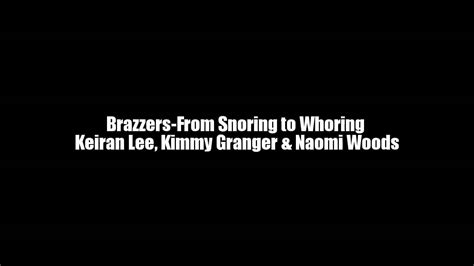 Brazzers From Snoring To Whoring Keiran Lee Kimmy Granger And Naomi