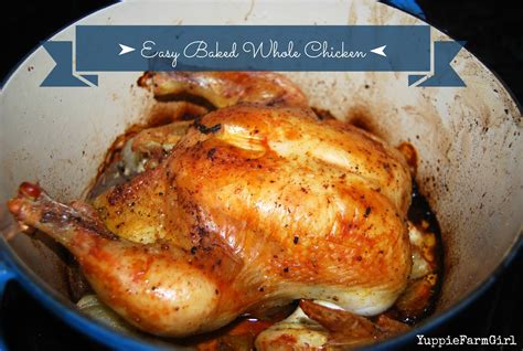 You've probably eyed those sale prices on whole chickens, but let's face it: Yuppie Farm Girl: Foodie Friday: Easy Baked Whole Chicken ...