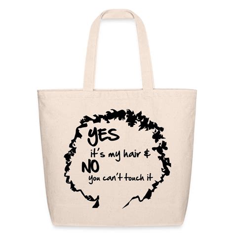 Yes Its My Hair And No You Cant Touch It Tote Bag Spreadshirt