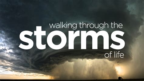 Walking Through The Storms Of Life 9918 New Beginnings Church