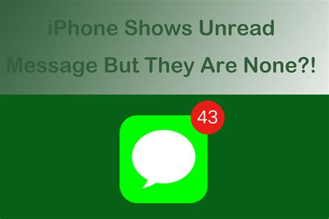 Iphone Shows Unread Message But There Are None Quickly Solved