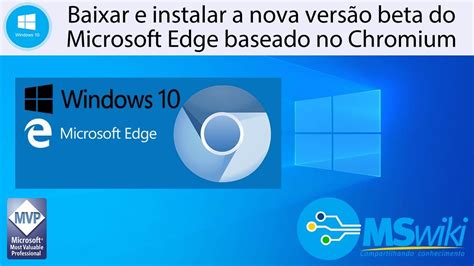 Windows 10 Baixar E Instalar A Nova Versão Beta Do Microsoft Edge