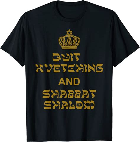 Amazon.com: Quit Kvetching and Shabbat Shalom (English) T-Shirt ...