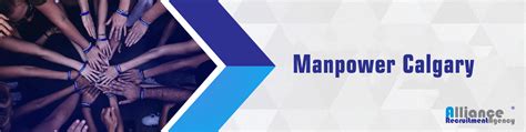 Request one of manpower's best; Manpower Recruitment Agency Calgary - Alliance Recruitment ...