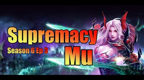 Supremacy Mu Season 6 Ep 3 Exp X7777 Mu Online Merlantv Youtube