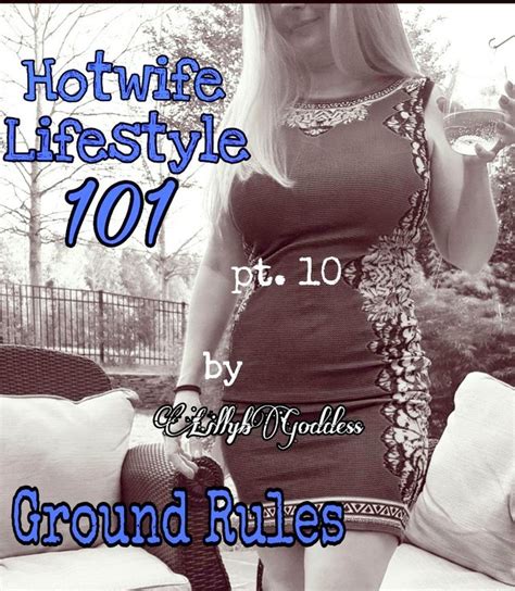 My Hotwife Lillybgoddess Ground Rules Another Day Of