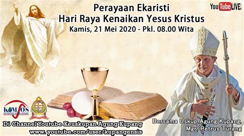4 lama sebelum yesus lahir, yehuwa sudah berjanji di alkitab bahwa dia akan mengutus mesias, atau kristus. Misa Hari Raya Kenaikan Yesus Kristus - YouTube