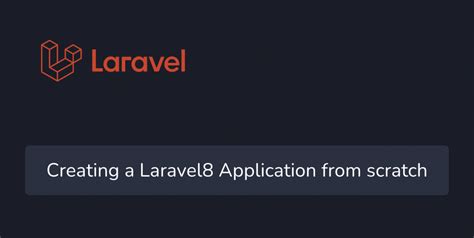 Create A Laravel Application From Scratch Developer How To