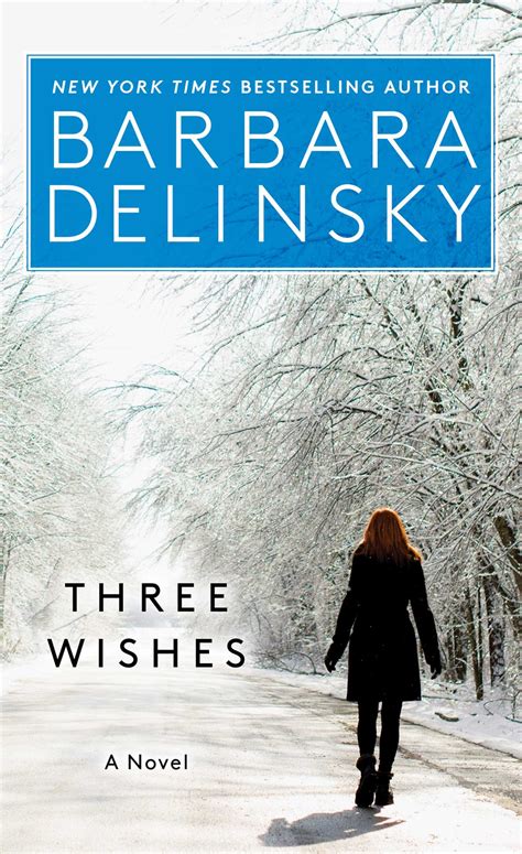 It's a book about journeying, about wishing, and about kindness. Three Wishes | Book by Barbara Delinsky | Official ...