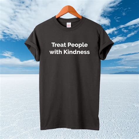 Treat People With Kindness Shirt Kindness Tee T Shirt Etsy