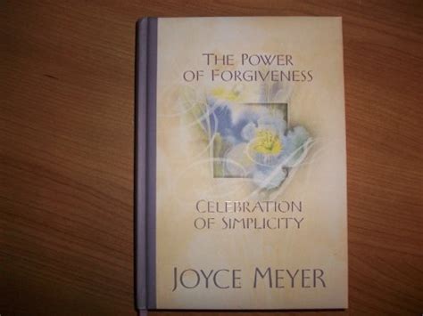 Power Of Forgiveness Celebration Of Simplicity By Joyce Meyer
