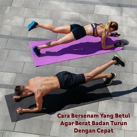 Bagaimana cara menurunkan berat badan yang efektif? Cara Bersenam Yang Betul Agar Berat Badan Turun Dengan Cepat