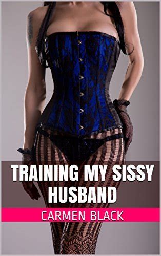 Training My Sissy Husband By Carmen Black Goodreads