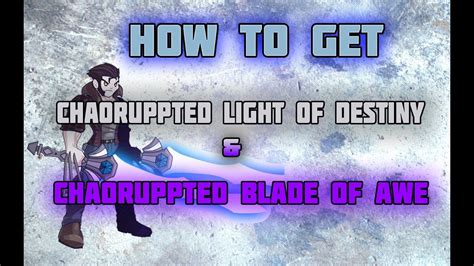 Aqw How To Get Chaorrupted Blade Of Awe And Chaorrupted Light Of