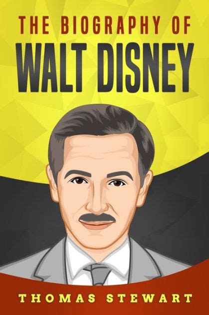 The Biography Of Walt Disney By Thomas Stewart Paperback Barnes And Noble