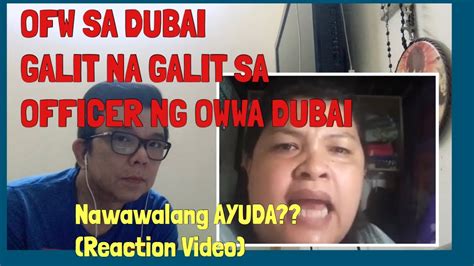 Ofw Sa Dubai Galit Na Galit Sa Officer Ng Owwa Dubainawawalang Ayuda