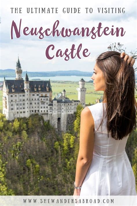 the ultimate guide to visiting neuschwanstein castle neuschwanstein castle european travel