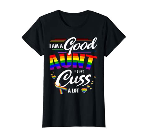 I M A Good Aunt I Just Cuss A Lot Lgbt Gay Aunt T Shirt Stellanovelty