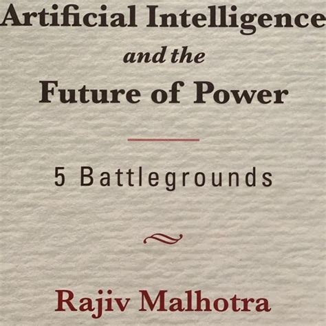 Artificial Intelligence And Future Of Power By Rajiv Malhotra