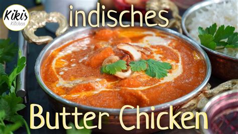 How to make butter chicken sauce. Indisches Butter Chicken - einfach & authentisches Rezept ...