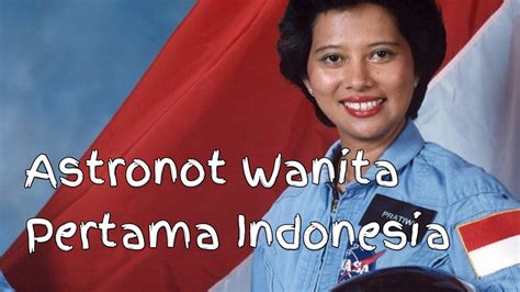 Pratiwi Sudarmono Astronot Wanita Indonesia Pertama Biografi Tokoh