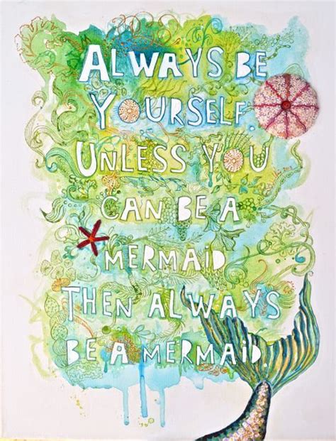 Always Be Yourself Unless You Can Be A Mermaid Bing Images Mermaid
